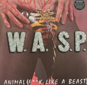 Animal (Fuck Like a Beast) - W.A.S.P.