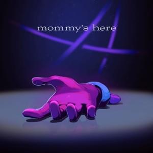 ​mommy’s ​here - CG5 (Ft. Elsie Lovelock & Nola Klop)