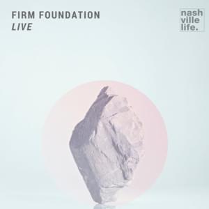 Firm Foundation (Live) - Nashville Life Music (Ft. Rachel Hale)