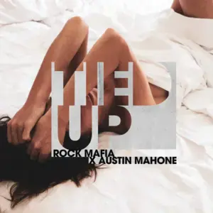 Tied Up - Rock Mafia & Austin Mahone