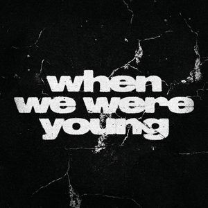 ​when we were young - Architects