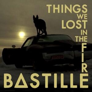 Things We Lost in the Fire - Bastille