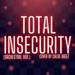 Total Insecurity - Chloe Breez