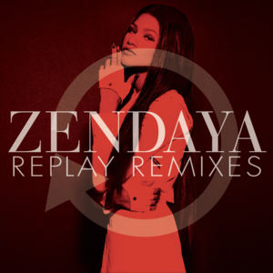 Replay (Belanger Remix) - Zendaya