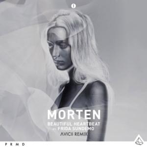 Beautiful Hearbeat (Avicii Remix) - MORTEN (DNK) (Ft. Frida Sundemo)