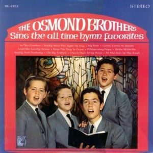 I Need Thee Ev’ry Hour - The Osmonds