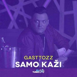 Samo Kaži - Gasttozz