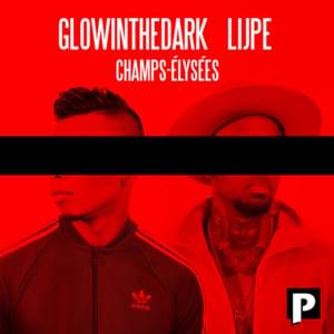 Champs-Élysées - GLOWINTHEDARK (Ft. Lijpe)