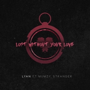 Lost Without Your Love (Mujhe Neend Na Aaye Remix) - Lyan Roze (Ft. Mumzy Stranger)