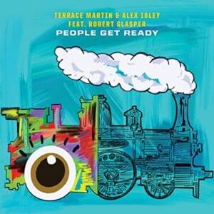 People Get Ready - Terrace Martin & Alex Isley (Ft. Robert Glasper)