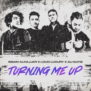 Turning Me Up (Hadal Ahbek) - Issam Alnajjar, Loud Luxury & Ali Gatie