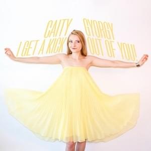 I Get a Kick out of You - Caity Gyorgy