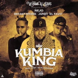 Kumbia King - Ñejo (Ft. Bryant Myers & Jamby El Favo)