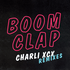 Boom Clap (Cahill Remix) - Charli xcx