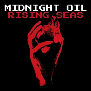 Rising Seas - Midnight Oil