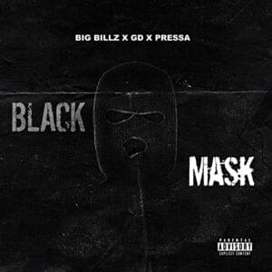 Black Mask - Big Billz (Ft. GD & Pressa)