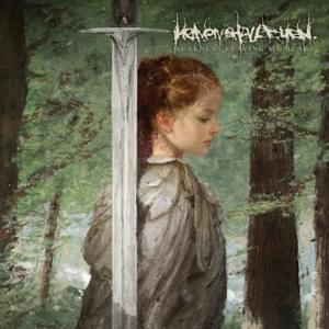 Weakness Leaving My Heart - Heaven Shall Burn