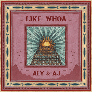 Like Whoa (A&A Version) - Aly & AJ