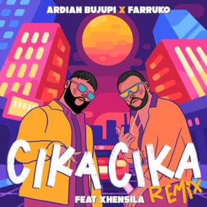 CIKA CIKA (Remix) - Ardian Bujupi & Farruko (Ft. Xhensila)