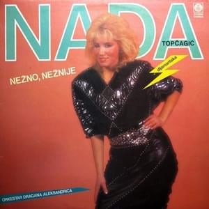 Nežno, nežnije - Nada Topčagić