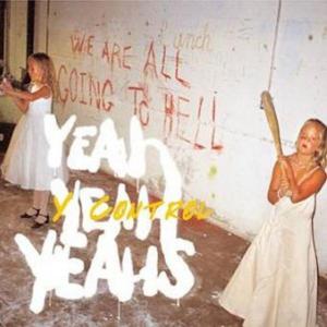 Y Control - Yeah Yeah Yeahs