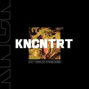 KNCNTRT - V $ X V PRiNCE