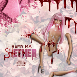 ShETHER - Remy Ma