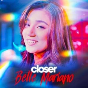 Closer - Belle Mariano