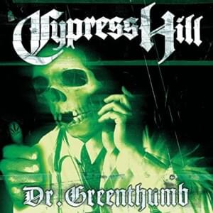 Dr. Greenthumb (Fun Lovin’ Criminals Remix) - Cypress Hill