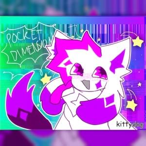 Pocket dimension - ​kittydog