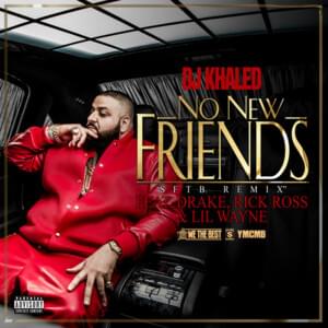 No New Friends (SFTB Remix) - DJ Khaled (Ft. Drake & Lil Wayne)