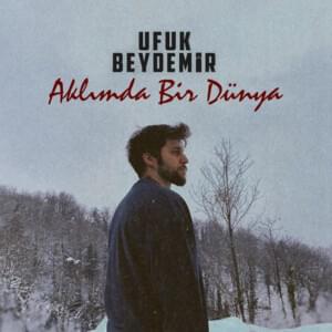 Aklımda Bir Dünya - Ufuk Beydemir