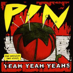 Pin - Yeah Yeah Yeahs