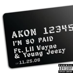 I’m So Paid - Akon (Ft. Jeezy & Lil Wayne)