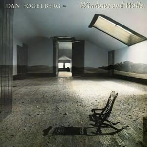 Windows and Walls - Dan Fogelberg