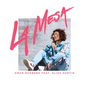 La Mesa - Omar Rudberg (Ft. Elias Hurtig)