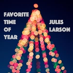 Favorite Time Of Year - Jules Larson