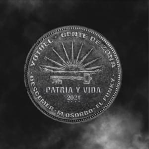 Patria y Vida - Yotuel (Ft. Descemer Bueno, El Funky, Gente de Zona & Maykel Osorbo)