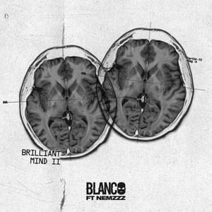 Brilliant Mind II - Blanco (UK) (Ft. Nemzzz)