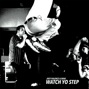 WATCH YO STEP - Joey Valence & Brae