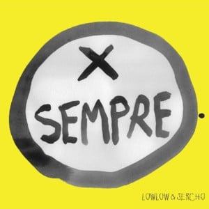 Per Sempre - LowLow & Sercho (Ft. Maite)