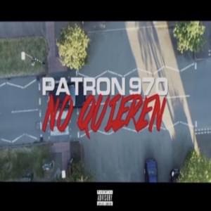 No Quieren - El Patron 970