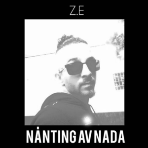 Nånting av nada - Z.E