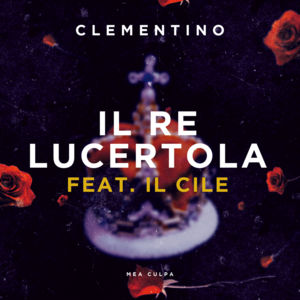 Il Re Lucertola - Clementino (Ft. Il Cile)