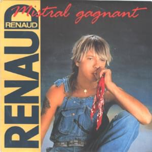 Mistral Gagnant - Renaud