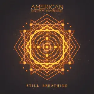 Still Breathing - American Dream Machine