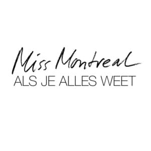 Als Je Alles Weet - Miss Montreal