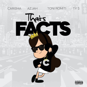 That’s Facts - DJ Carisma (Ft. Azjah, Toni Romiti & Ty Dolla $ign)