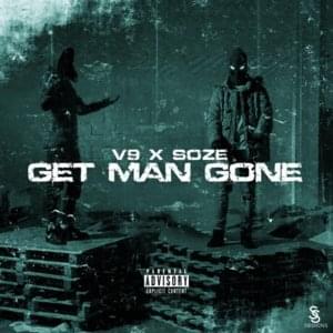 Get Man Gone - V9 (Ft. Soze (9th Street))