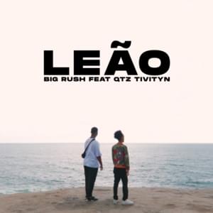 Leão - Big Rush (Ft. Tivityn)